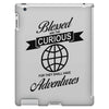 blessed are the curious for they shall have adventures iPad 3 and 4 Case