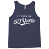 It Took Me 50 Years To Look This Good Tank Top