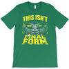 this isn't even my final form T-Shirt