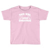 this girl loves christmas funny Toddler T-shirt