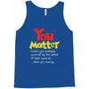 you matter Tank Top