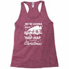 we're gonna have the hap hap happiest christmas Racerback Tank
