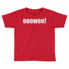 ooowee! Toddler T-shirt