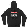 i was going to be a trump voter for halloween but my head wouldn't fit Unisex Hoodie