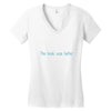 the book was better Women's V-Neck T-Shirt
