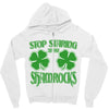 stop starting at my shamrocks Zipper Hoodie