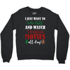 i just want to bake stuff and watch christmas movies all day Crewneck Sweatshirt