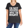 i'm not arguing i'm simply explaining why i'm right Ladies Curvy T-Shirt
