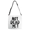 not dead yet Adjustable Strap Totes