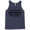 I'm Your Mother's Day Gift Dad Says You're Welcome Tank Top