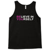 believe in yourself Tank Top