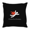 i tred at home Throw Pillow