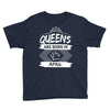 Queens Are Born In April Youth Tee