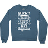 This Girl Is Taken By A Super Sexy May Boyfriend Crewneck Sweatshirt