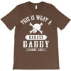 This Is What A Badass Daddy Looks Like T-Shirt