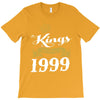 kings are born in 1999 T-Shirt
