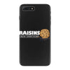 raisins ruin everything iPhone 7 Plus Case