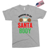 working on my santa body Exclusive T-shirt