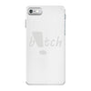 b!tch iPhone 7 Case