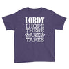 Lordy, I Hope There Are Tapes. Youth Tee