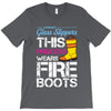 Forget Glass Slippers This Princess Wears Fire Boots T-Shirt