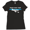that's how i roll Ladies Fitted T-Shirt