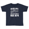 back off i have a crazy pappy and i'm not afraid to user him Toddler T-shirt
