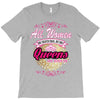 quens are born [your date] T-Shirt