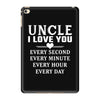 I Love You Uncle iPad Mini 4