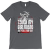 Life After Death Touch My Girlfriend And Find Out T-Shirt