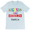 legends are born march T-Shirt