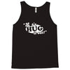 let's hug it out! Tank Top