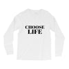 Choose Life Long Sleeve Shirts