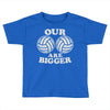 our volleyballs are bigger Toddler T-shirt