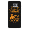 I Don't Need Therapy Just to Do Cooking Samsung Galaxy S7