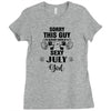 sorry this guy is already taken by a super sexy  july girl Ladies Fitted T-Shirt