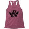 let me out (2) Racerback Tank