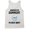 sarcastic comment loading Tank Top
