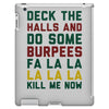 deck the halls and do some burpees iPad 3 and 4 Case