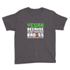 Vegan Because Plant Powered Badass Was Not an Offical Tittle Youth Tee