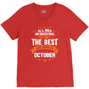All Men Created Equal But The Best Born In October V-Neck Tee