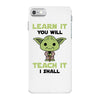 Learn it You Will Teach it i Shall iPhone 7 Case