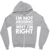 i'm not arguing i'm simply explaining why i'm right Zipper Hoodie