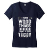 super power i turn wood funnz slogan mz power Women's V-Neck T-Shirt