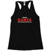 i'm not santa but you can sit on my lap Racerback Tank