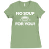 no soup for you Ladies Fitted T-Shirt
