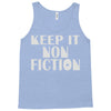 keep it nonfiction Tank Top
