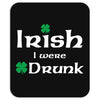 Irish I Were Drunk Mousepad