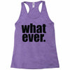 whatever (2) Racerback Tank