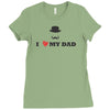 i love my dad Ladies Fitted T-Shirt